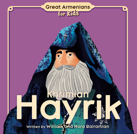 Khrimian Hayrik (Great Armenians for Kids)